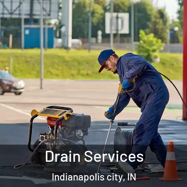  Drain Services Indianapolis city, IN