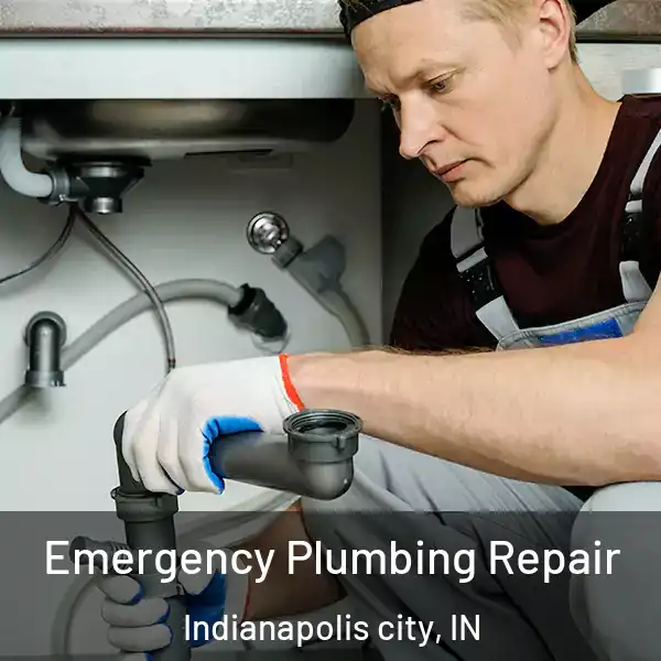  Emergency Plumbing Repair Indianapolis city, IN