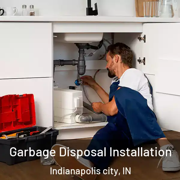  Garbage Disposal Installation Indianapolis city, IN