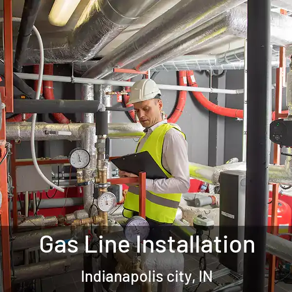  Gas Line Installation Indianapolis city, IN