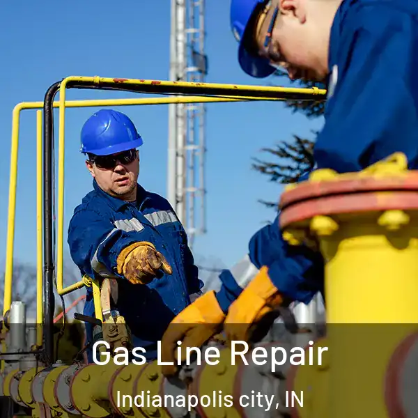  Gas Line Repair Indianapolis city, IN