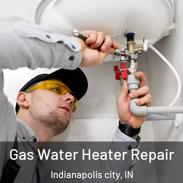  Gas Water Heater Repair Indianapolis city, IN