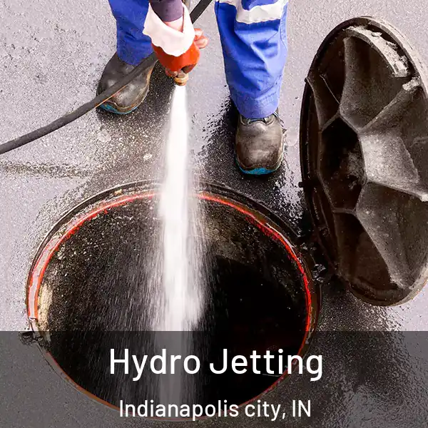  Hydro Jetting Indianapolis city, IN