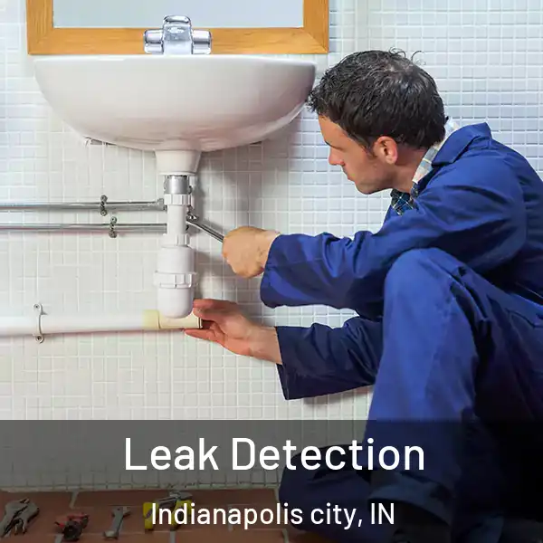  Leak Detection Indianapolis city, IN