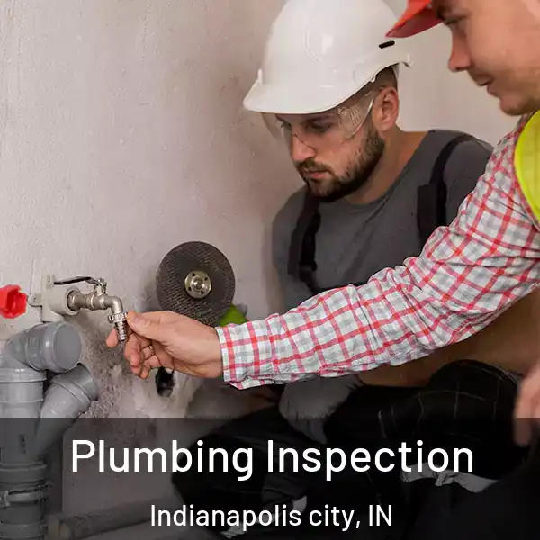  Plumbing Inspection Indianapolis city, IN