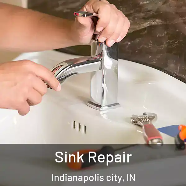  Sink Repair Indianapolis city, IN