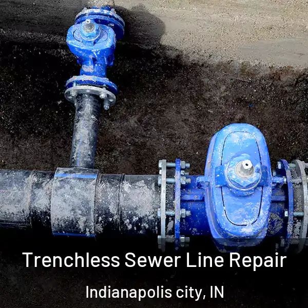  Trenchless Sewer Line Repair Indianapolis city, IN