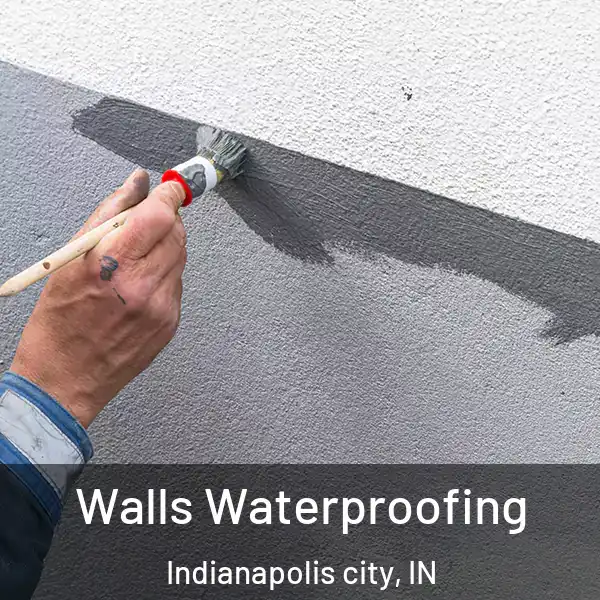  Walls Waterproofing Indianapolis city, IN