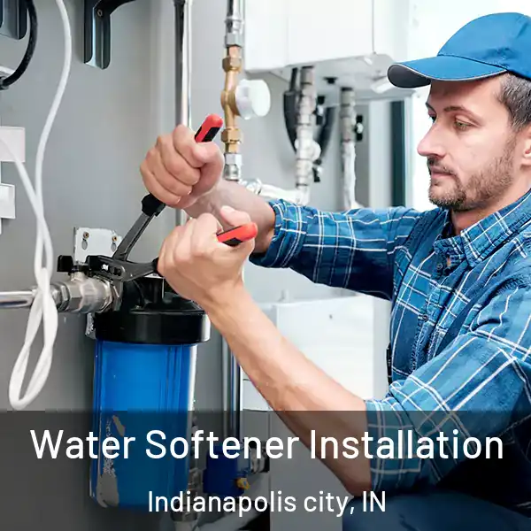  Water Softener Installation Indianapolis city, IN